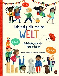 Nicola Edwards - Ich zeig dir meine Welt - Entdecke, wie wir Kinder leben - Penguin Junior